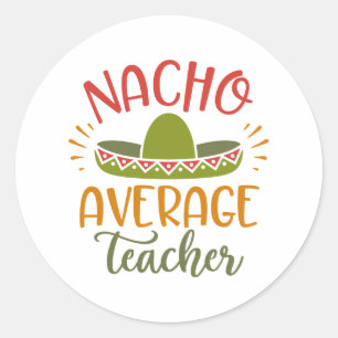 Nacho Gemiddelde leraar Beste leraren Ronde Sticker