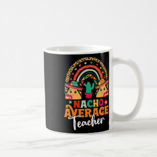 Nacho Gemiddelde leraar Cinco de Mayo Mexican Fies Koffiemok