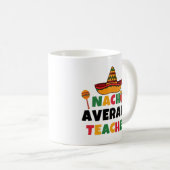 Nacho Gemiddelde leraar Funny Cinco de Mayo leraar Koffiemok (Voorkant rechts)