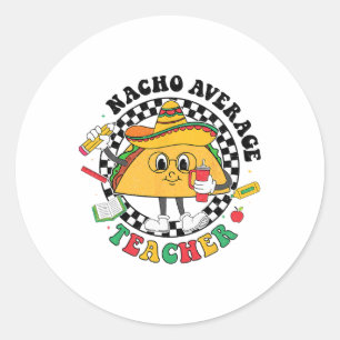 Nacho gemiddelde leraar Taco Sombrero Cinco de May Ronde Sticker