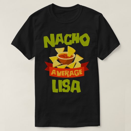 NACHO GEMIDDELDE LISA Funny Birthday Personalized  T-shirt (Design voorkant)