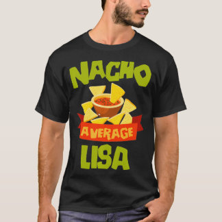 NACHO GEMIDDELDE LISA Funny Birthday Personalized  T-shirt