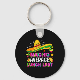 Nacho Gemiddelde Lunch Lady Cinco De Mayo Fiesta Sleutelhanger