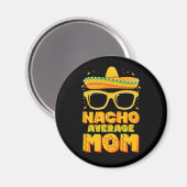 Nacho Gemiddelde Mam Cinco De Mayo Bijpassende Fam Magneet (Voorkant / Achterkant)