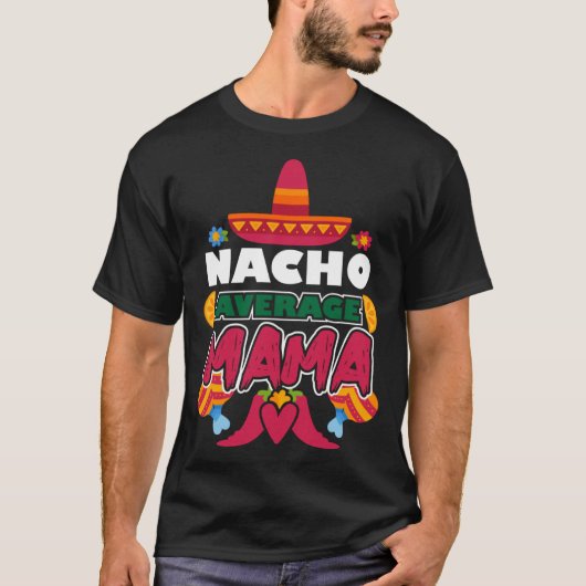 Nacho Gemiddelde Mama Cindo De Mayo Mexicaanse Gro T-shirt (Voorkant)