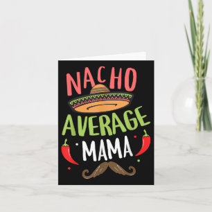 Nacho Gemiddelde Mama Mexican Mustache Cinco De Ma Kaart