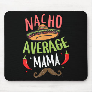 Nacho Gemiddelde Mama Mexican Mustache Cinco De Ma Muismat