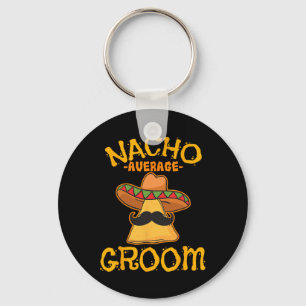 Nacho Gemiddelde Mexicaanse Dish Husband Cinco de Sleutelhanger