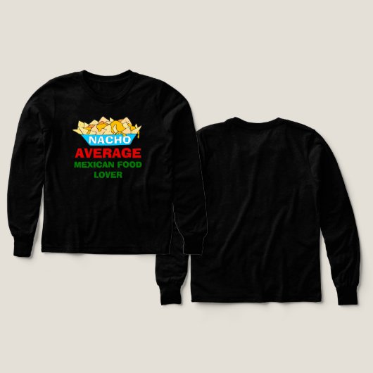 Nacho gemiddelde Mexicaanse voedselliefhebber (Voorkant /achterkant)