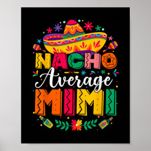 Nacho Gemiddelde Mimi Cinco de Mayo Mexicaanse fam Poster