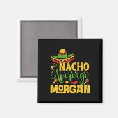 Nacho Gemiddelde Morgan Aangepaste Naam Cinco de M Magneet (Voorkant / Achterkant)