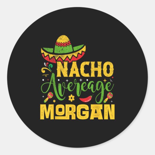 Nacho Gemiddelde Morgan Aangepaste Naam Cinco de M Ronde Sticker (Voorkant)