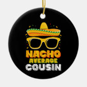 Nacho Gemiddelde Neef Familie Cinco De Mayo Keramisch Ornament (Voorkant)