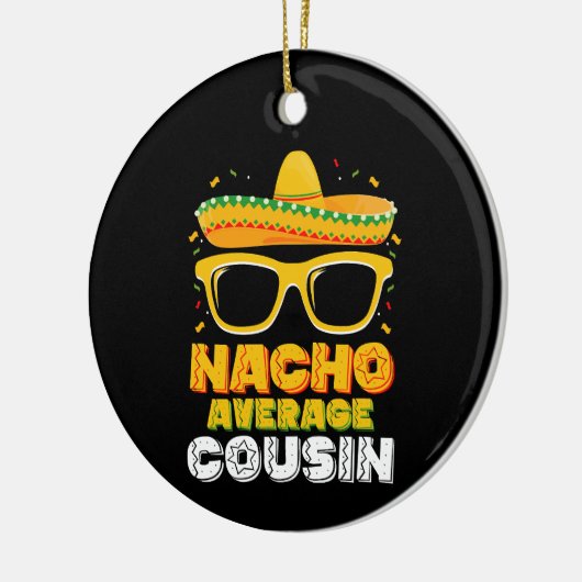 Nacho Gemiddelde Neef Familie Cinco De Mayo Keramisch Ornament (Links)