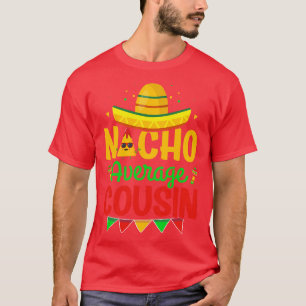 Nacho Gemiddelde Neef Nacho Liefhebber Neef Cinco T-shirt