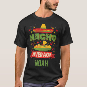 Nacho Gemiddelde Noah Grappig Gepersonaliseerde Na T-shirt