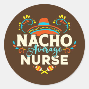 Nacho Gemiddelde Nurse Cinco de Mayo Mexican Ronde Sticker
