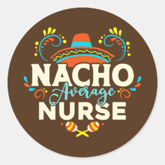 Nacho Gemiddelde Nurse Cinco de Mayo Mexican Ronde Sticker