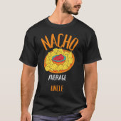 Nacho Gemiddelde oom T-shirt (Voorkant)