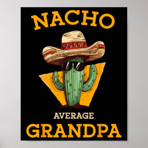 Nacho Gemiddelde Opa Grappig Mexicaans Papa De Cin Poster