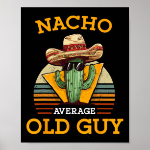 Nacho Gemiddelde Oud Guy Grappige Mexicaanse Senio Poster