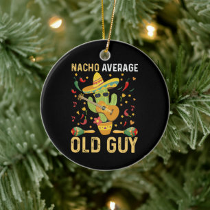 Nacho gemiddelde oude man humor zeggen oude man keramisch ornament