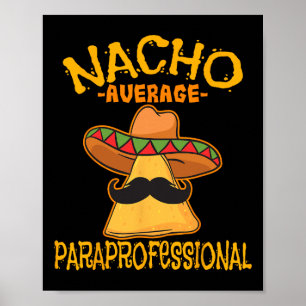 Nacho Gemiddelde Paraprofessional leraar assistent Poster