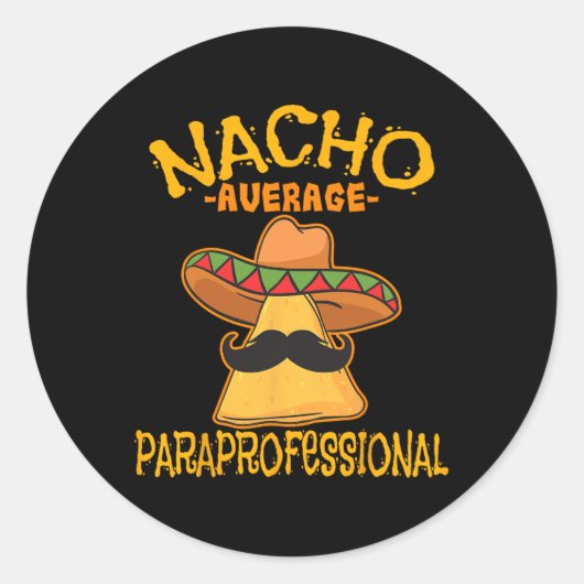 Nacho Gemiddelde Paraprofessional leraar assistent Ronde Sticker (Voorkant)