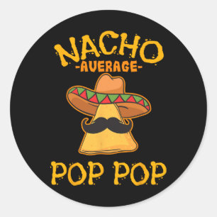 Nacho Gemiddelde Pop Pop Mexicaanse Dish Grandfath Ronde Sticker