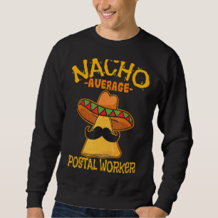 Nacho Gemiddelde postarbeider Cinco de Mayo Postma Trui