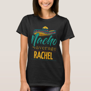 Nacho Gemiddelde Rachel Gift Grappig Cinco de Mayo T-shirt