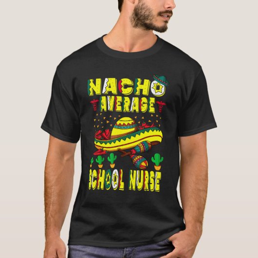 Nacho Gemiddelde school verpleegster Cinco de Mayo T-shirt (Voorkant)