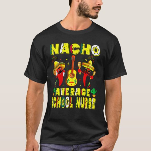 Nacho Gemiddelde school verpleegster Cinco de Mayo T-shirt (Voorkant)