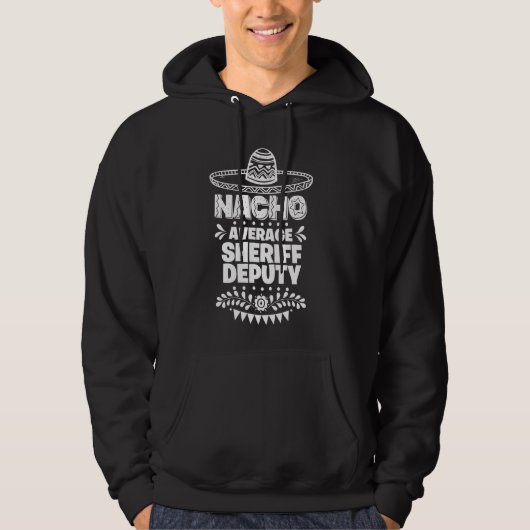 Nacho gemiddelde Sheriff Fun Cinco De Mayo Hoodie (Voorkant)
