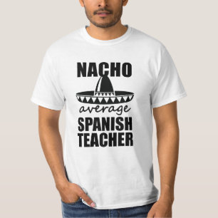Nacho gemiddelde Spaanstalige overhemd grappig T-shirt
