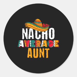 Nacho Gemiddelde Tante Cinco De Mayo Grappig Mexic Ronde Sticker