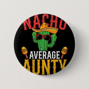 Nacho Gemiddelde Tante Cinco De Mayo Schattige Mex Ronde Button 5,7 Cm