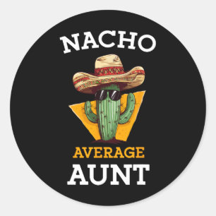 Nacho Gemiddelde Tante Mexicaanse Tante Grappige F Ronde Sticker