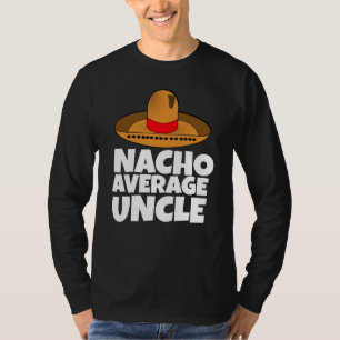 NACHO GEMIDDELDE UNCLE T-SHIRTS T-SHIRT