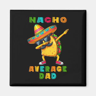 Nacho Gemiddelde vader Dabbing Taco Cinco de Mayo Magneet