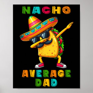 Nacho Gemiddelde vader Dabbing Taco Cinco de Mayo Poster