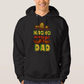 Nacho Gemiddelde vader Mexicaanse papa Cinco De Ma Hoodie