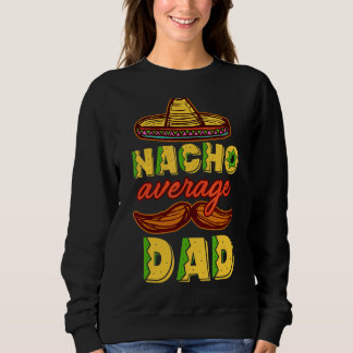 Nacho Gemiddelde vader Mexicaanse papa Cinco De Ma Trui