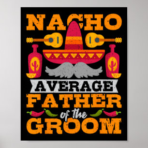 Nacho gemiddelde vader van de Groom Cinco de Mayo Poster