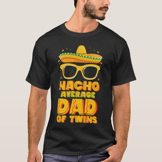 Nacho Gemiddelde vader van tweeling Mexicaans Cinc T-shirt (Voorkant)