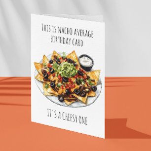 Nacho Gemiddelde Verjaardag Het is Cheesy Kaart