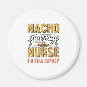 Nacho Gemiddelde Verpleegster Extra Pittig Vintage Magneet