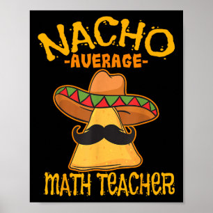 Nacho Gemiddelde Wiskunde Leraar wiskunde Cinco de Poster