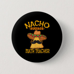 Nacho Gemiddelde Wiskunde Leraar wiskunde Cinco de Ronde Button 5,7 Cm