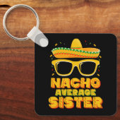 Nacho Gemiddelde zuster Cinco de Mayo Matching Fam Sleutelhanger (Voorkant)